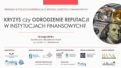 Zapraszenie na Konferencję „Kryzys czy odrodzenie reputacji w instytucjach finansowych?”