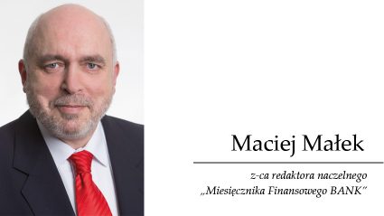 Maciej Małek, z-ca redaktora naczelnego Miesięcznika Finansowego BANK