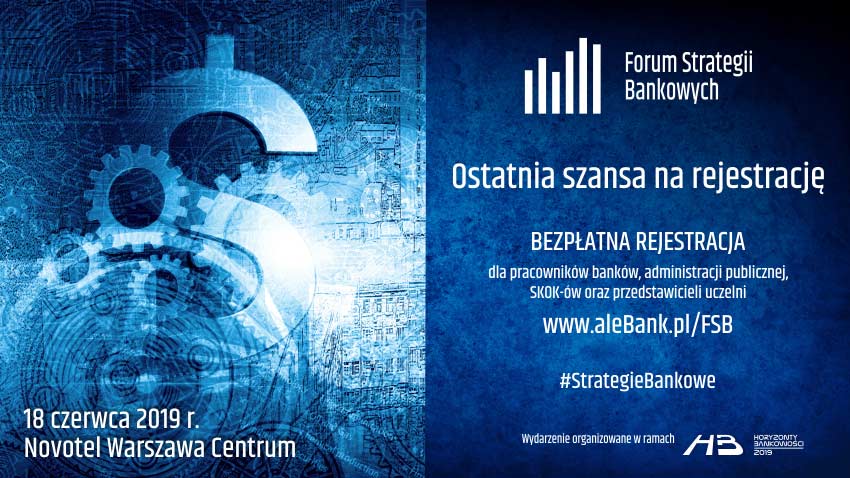 Forum Strategii Bankowych 2019: Ostatnia szansa na rejestrację!