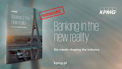 raport KPMG „Banking in the new reality. Six trends shaping the industry”