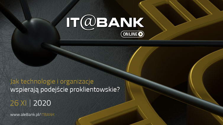 IT@BANK 2020, banki w  centrum cyfrowej rewolucji zarządzania danymi klientów