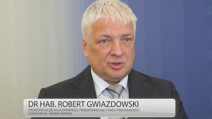 Robert Gwiazdowski, prof. Uczelni Łazarskiego, przewodniczący Rady Programowej Centrum im. Adama Smitha