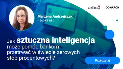 Marzena Andrzejczak, baner, Jak sztuczna inteligencja może pomóc bankom przetrwać w świecie zerowych stóp procentowych?