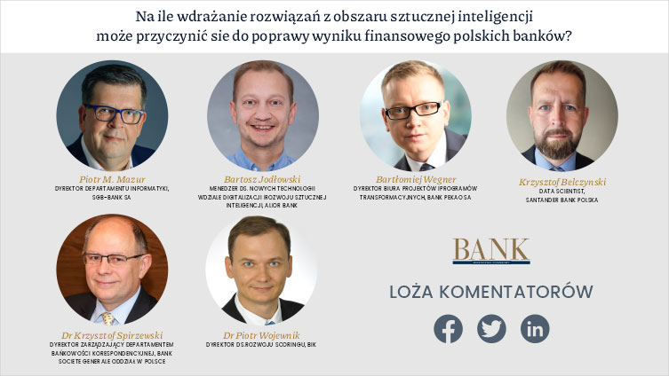Bankowość i finanse | LOŻA KOMENTATORÓW | Na ile wdrażanie rozwiązań z obszaru sztucznej inteligencji może przyczynić się do poprawy wyniku finansowego polskich banków?