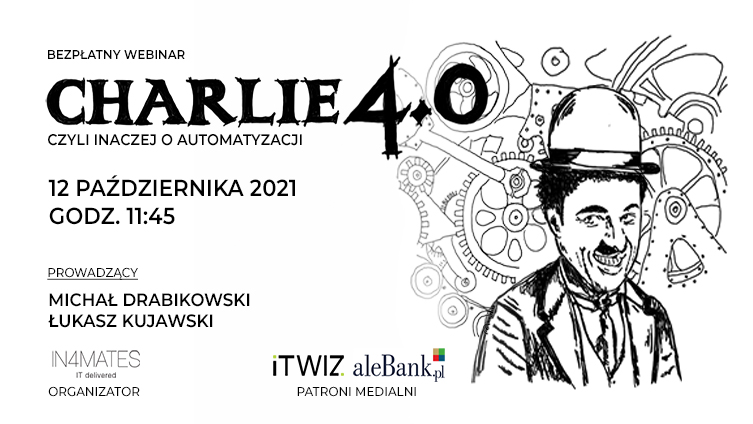 Webianrium „Charlie 4.0 – inaczej o automatyzacji”, czyli jak sprawnie pracować z dokumentami; 12 października 2021 roku