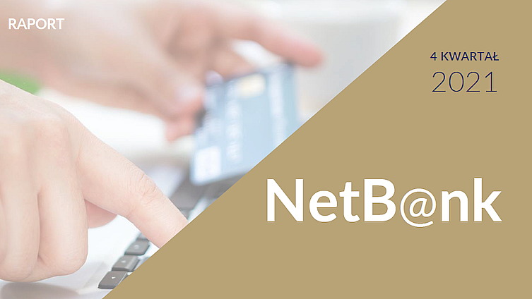 Dalszy wzrost potencjału bankowości elektronicznej i segmentu płatności natychmiastowych; raport NetB@nk za IV kwartał 2021 roku