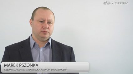 Marek Pszonka, członek Zarządu Mazowieckiej Agencji Energetycznej.