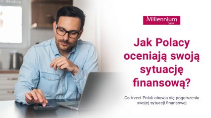 Jak Polacy oceniają swoją sytuację finansową?