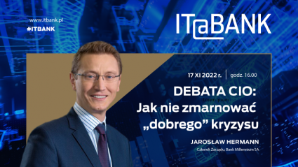 IT@BANK 2022, Jarosław Hermann, Członek Zarządu Banku Millennium: