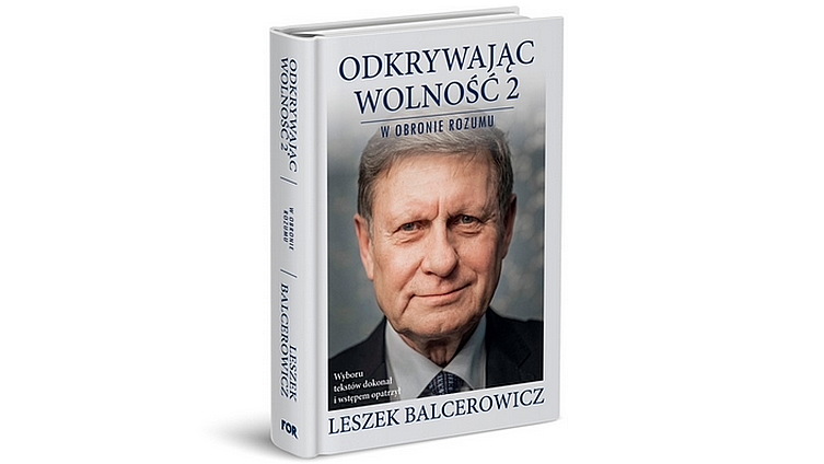 Premiera książki „Odkrywając Wolność 2. W Obronie Rozumu” – z przedmową oraz wyborem tekstów Leszka Balcerowicza