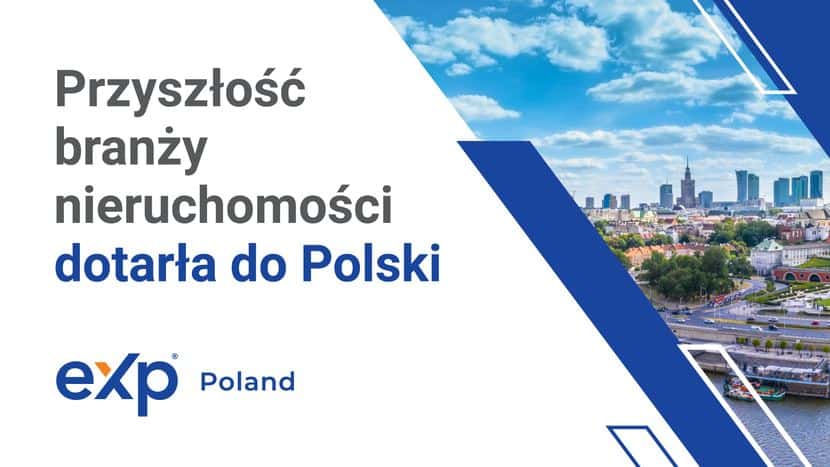 eXp Realty, amerykańska firma z branży nieruchomości wkracza do Polski ze swoimi rozwiązaniami cyfrowymi