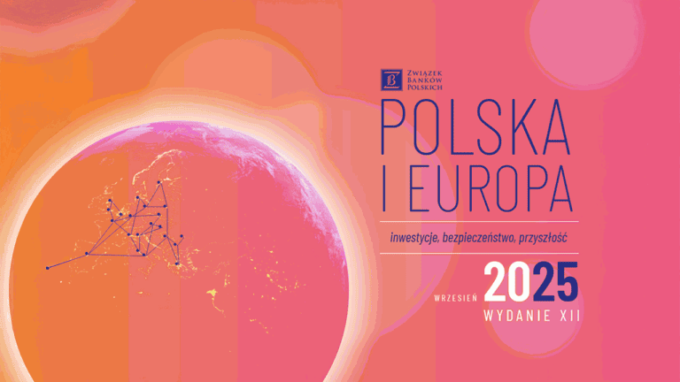 XII edycja raportu ZBP ,,Polska i Europa: inwestycje, bezpieczeństwo, przyszłość”