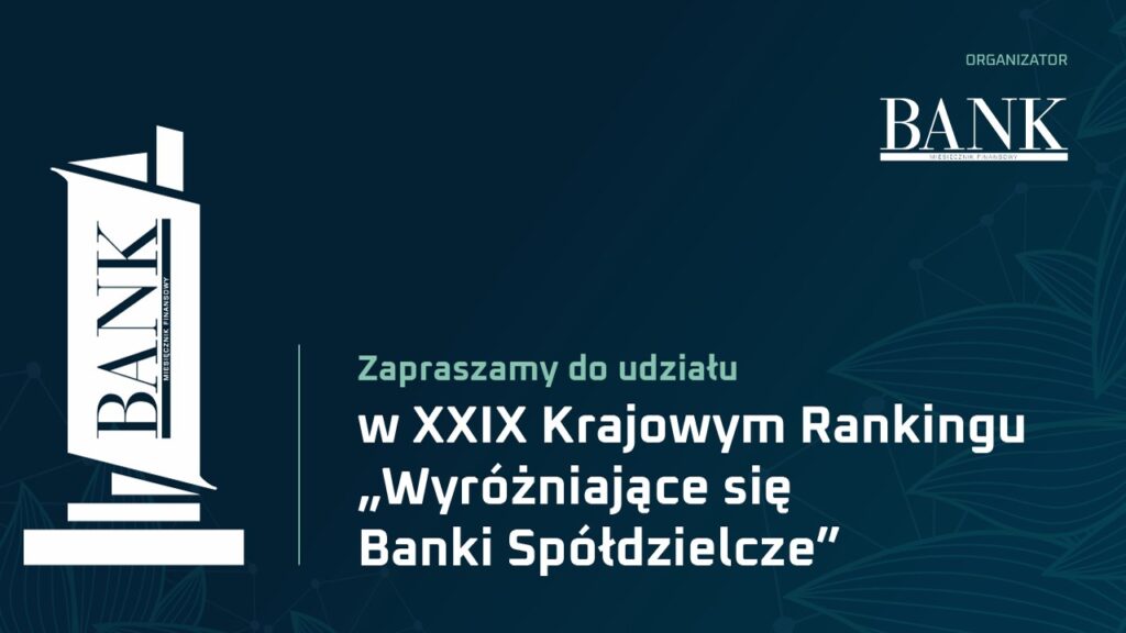 XXIX. Krajowy Ranking „Wyróżniające się Banki Spółdzielcze” - najlepsze banki spółdzielcze w Polsce ponownie staną do rywalizacji!