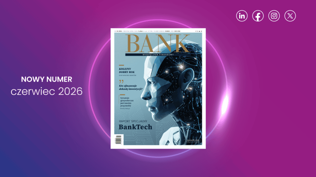 „Miesięcznik Finansowy BANK”: czerwiec 2026